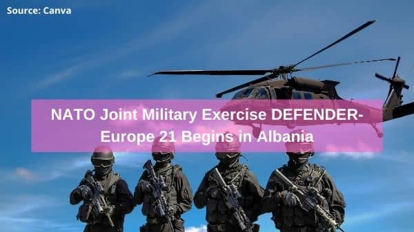 NATO Joint Military Exercise DEFENDER-Europe 21 Begins in Albania