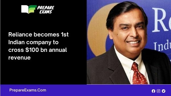 Reliance becomes 1st Indian company to cross $100 bn annual revenue