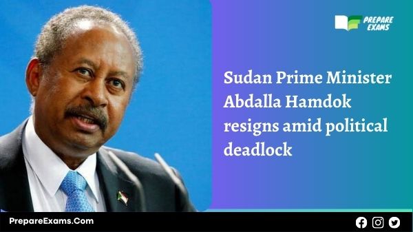 Sudan Prime Minister Abdalla Hamdok resigns amid political deadlock