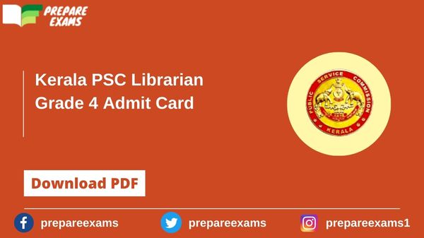 Kerala PSC Librarian Grade 4 Admit Card - PrepareExams