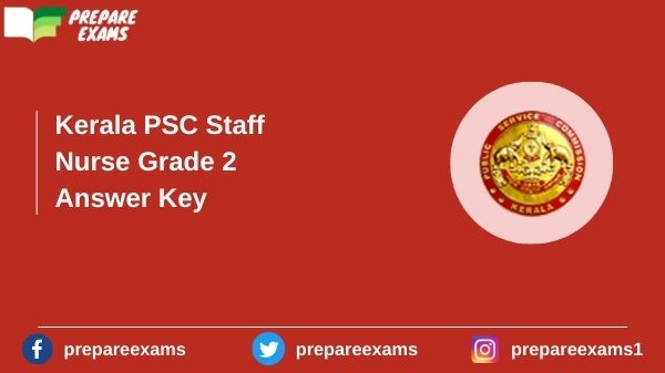 Kerala PSC Staff Nurse Grade 2 Answer Key - PrepareExams