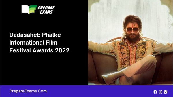 Dadasaheb Phalke International Film Festival Awards 2022