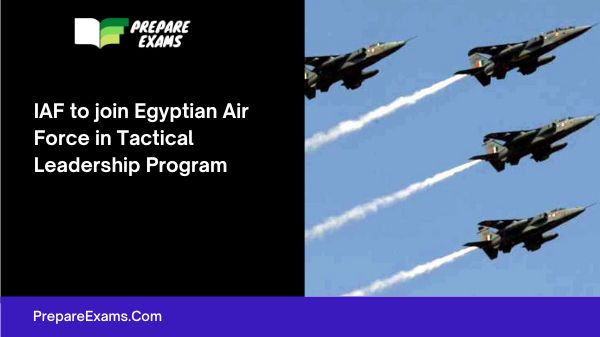 IAF to join Egyptian Air Force in Tactical Leadership Program