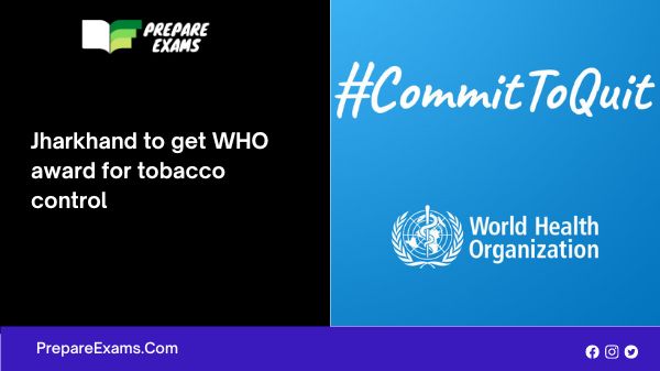 Jharkhand to get WHO award for tobacco control
