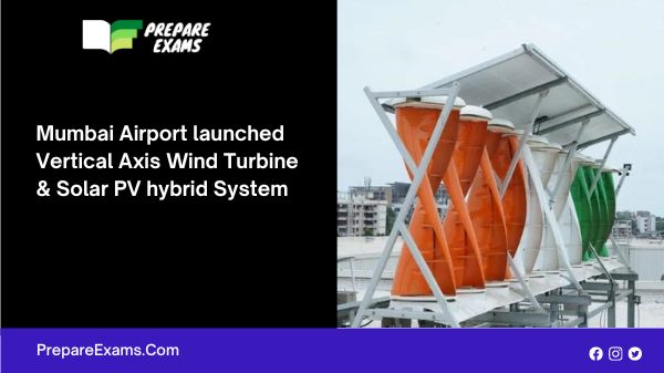 Mumbai Airport launched Vertical Axis Wind Turbine & Solar PV hybrid System