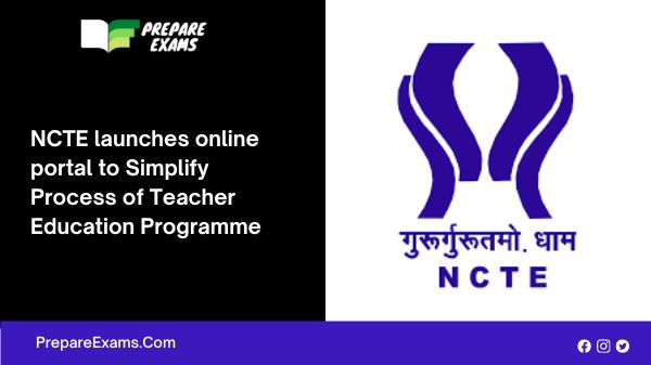 NCTE launches online portal to Simplify Process of Teacher Education Programme