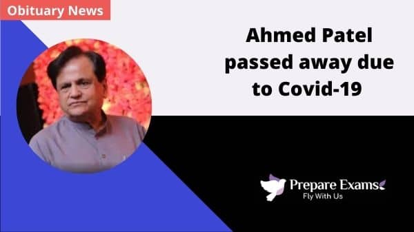 Ahmed Patel passed away due to Covid-19 - PrepareExams