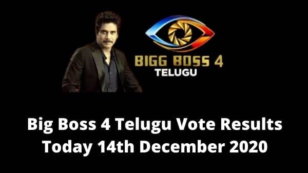 Big Boss 4 Telugu Vote Results Today 14th December 2020