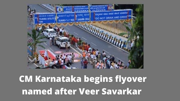 CM Karnataka begins flyover named after Veer Savarkar