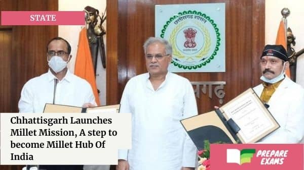 Chhattisgarh Launches Millet Mission, A step to become Millet Hub Of India