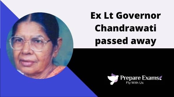 Ex Lt Governor Chandrawati passed away - PrepareExams