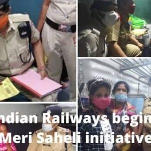 Indian Railways begins Meri Saheli initiative