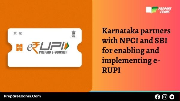 Karnataka partners with NPCI and SBI for enabling and implementing e-RUPI