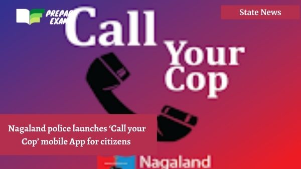 Nagaland police launches ‘Call your Cop’ mobile App for citizens