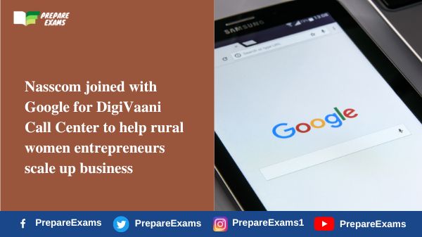 Nasscom joined with Google for DigiVaani Call Center to help rural women entrepreneurs scale up business