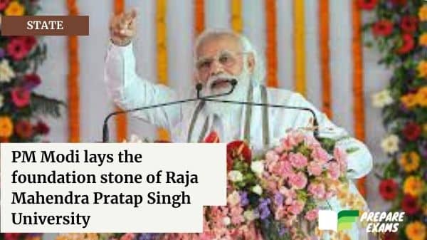 PM Modi lays the foundation stone of Raja Mahendra Pratap Singh University