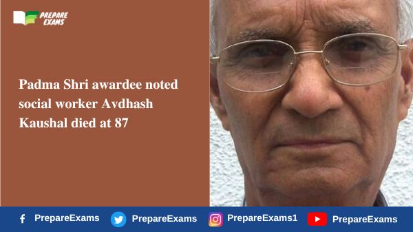 Padma Shri awardee noted social worker Avdhash Kaushal died at 87
