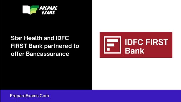 Star Health and IDFC FIRST Bank partnered to offer Bancassurance