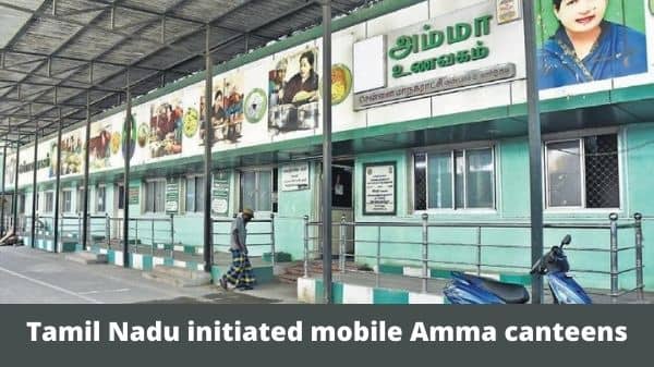 Tamil Nadu initiated mobile Amma canteens