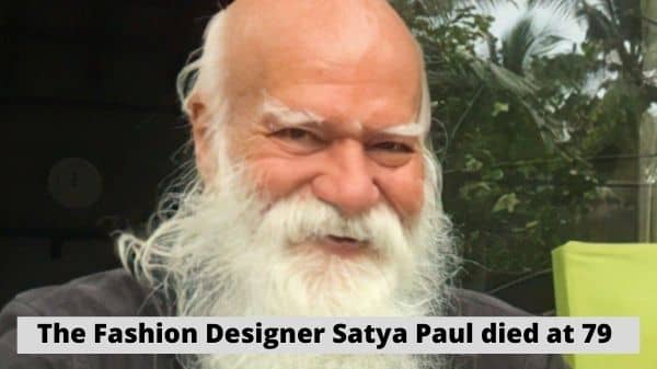 The Fashion Designer Satya Paul died at 79 - PrepareExams