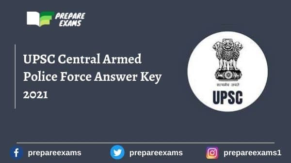 UPSC Central Armed Police Force Answer Key 2021