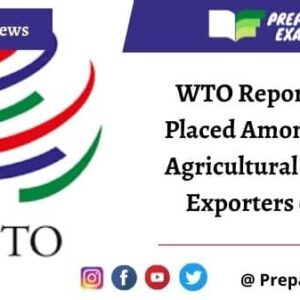 WTO Report: India Placed Among Top 10 Agricultural Produce Exporters of 2019