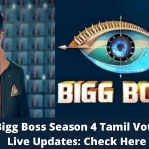 Bigg Boss Season 4 Tamil Vote Live Updates: How to vote Online, Results, Contestants List, Contestants Numbers
