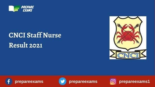 CNCI Staff Nurse Result 2021