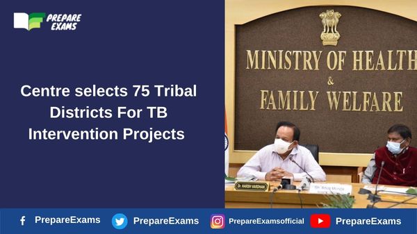 Centre selects 75 Tribal Districts For TB Intervention Projects
