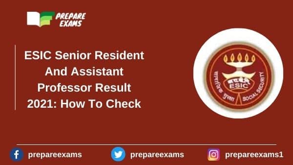 ESIC Senior Resident And Assistant Professor Result 2021