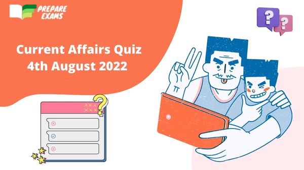 Daily Current Affairs Quiz 4 August 2022
