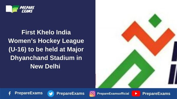 First Khelo India Women’s Hockey League (U-16) to be held at Major Dhyanchand Stadium in New Delhi