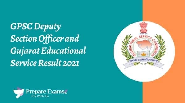 GPSC Deputy Section Officer and Gujarat Educational Service Result 2021