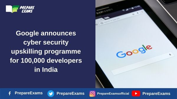 Google announces cyber security upskilling programme for 100,000 developers in India