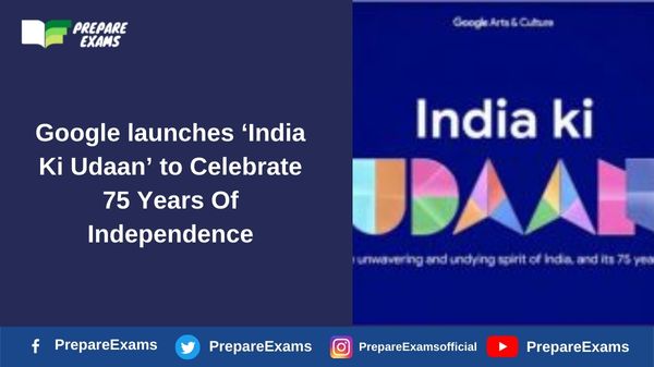 Google launches ‘India Ki Udaan’ to Celebrate 75 Years Of Independence