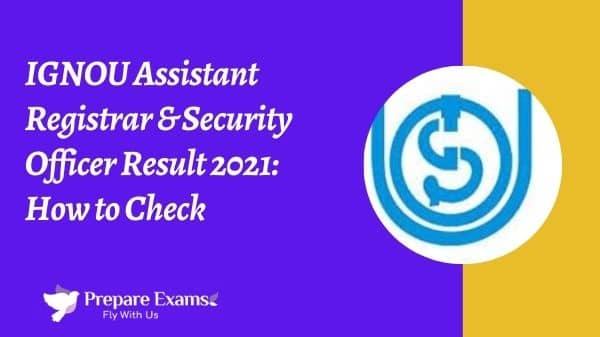 IGNOU Assistant Registrar & Security Officer Result 2021