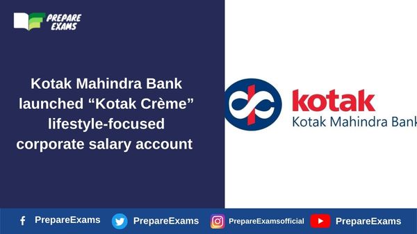 Kotak Mahindra Bank launched “Kotak Crème” lifestyle-focused corporate salary account