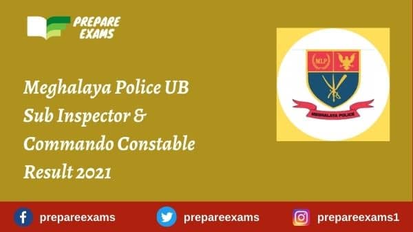 Meghalaya Police UB Sub Inspector & Commando Constable Result 2021