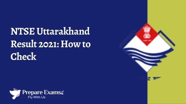 NTSE Uttarakhand Result 2021: How to Check