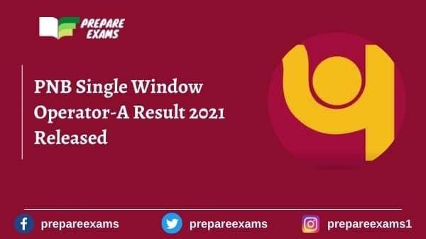 PNB Single Window Operator-A Result 2021 Released