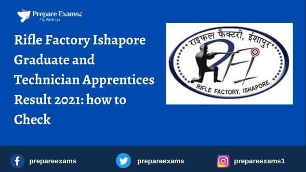 Rifle Factory Ishapore Graduate and Technician Apprentices Result 2021