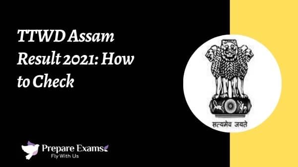 TTWD Assam Result 2021: How to Check