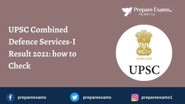 UPSC Combined Defence Services-I Result 2021: how to Check