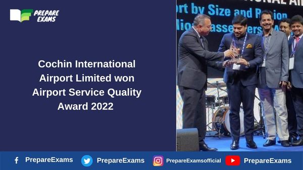 Cochin International Airport Limited won Airport Service Quality Award 2022