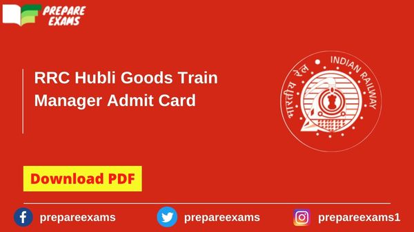 RRC Hubli Goods Train Manager Admit Card - PrepareExams