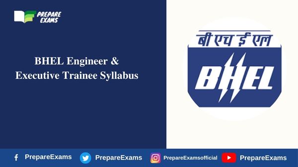 BHEL Engineer & Executive Trainee Syllabus - PrepareExams