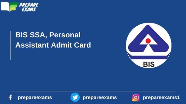 BIS SSA, Personal Assistant Admit Card - PrepareExams