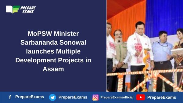 MoPSW Minister Sarbananda Sonowal launches Multiple Development Projects in Assam