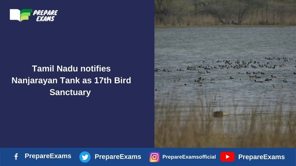 Tamil Nadu notifies Nanjarayan Tank as 17th Bird Sanctuary
