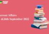 Today Top Current Affairs 25 & 26 September 2022